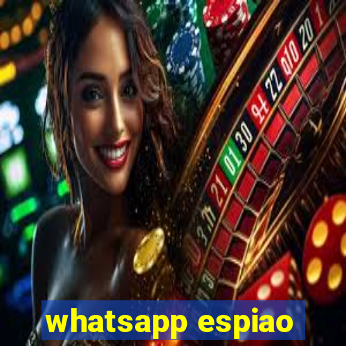 whatsapp espiao